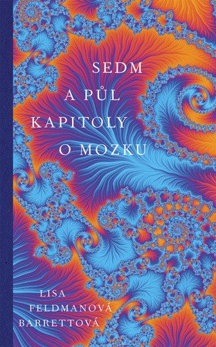 Sedm a půl kapitoly o mozku – Lisa Feldman Barrett