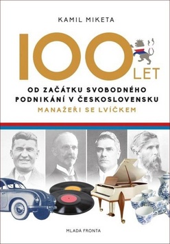 100 let od začátku svobodného podnikání v Československu – Kamil Miketa