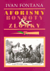 Aforismy, bonmoty a zlomky – Ivan Fontana