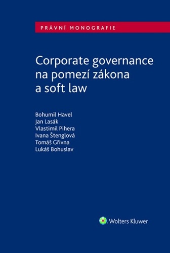 Corporate governance na pomezí zákona a soft law – Bohumil Havel, Jan Lasák, Vlastimil Pihera