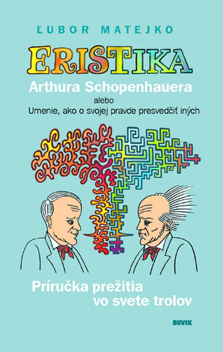 Eristika Arthura Schopenhauera – Ľubor Matejko