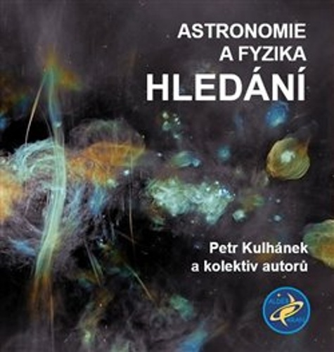 Astronomie a fyzika Hledání – Petr Kulhánek