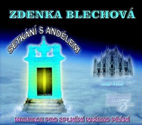 Setkání s andělem - Meditace pro splnění našeho přání - CD – Zdenka Blechová