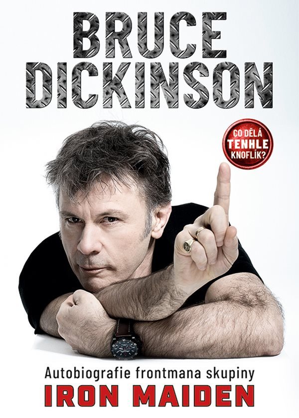 Co dělá tenhle knoflík? - Autobiografie frontmana skupiny Iron Maiden – Bruce Dickinson