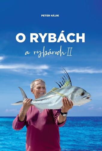 O rybách a rybároch II. – Peter Hájik
