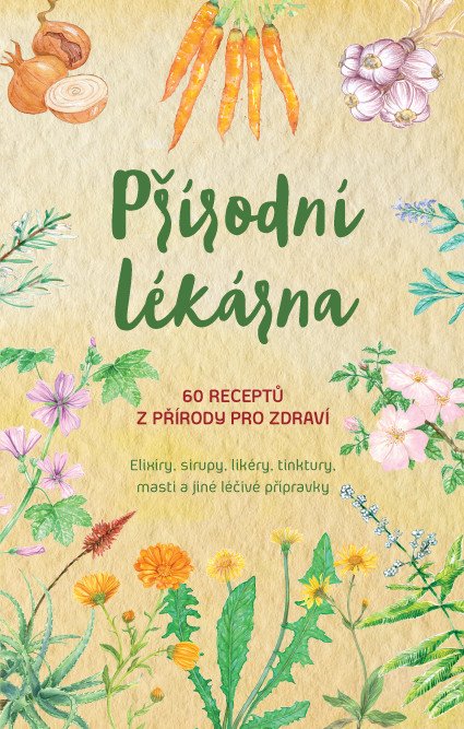 Přírodní lékárna – 60 receptů z přírody pro zdraví – Giulia Tedesco