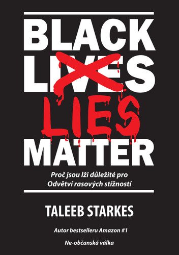 Black Lies Matter - Proč jsou lži důležité pro Odvětví rasových stížností – Taleeb Starkes