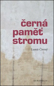 Černá paměť stromu – Lumír Čivrný