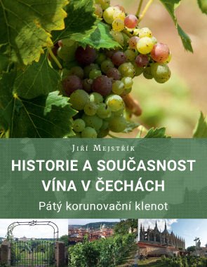 Historie a současnost vína v Čechách: Pátý korunovační klenot – Jiří Mejstřík