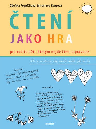 Čtení jako hra - Pro rodiče dětí, kterým nejde čtení a pravopis – Zdeňka Pospíšilová
