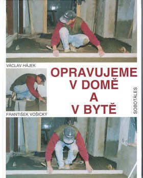 Opravujeme v domě a bytě – Václav Hájek