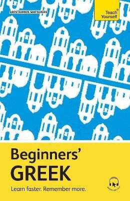 Beginners´ Greek – Aristarhos Matsukas