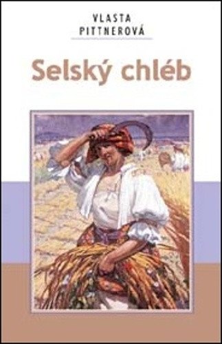 Selský chléb – Vlasta Pittnerová
