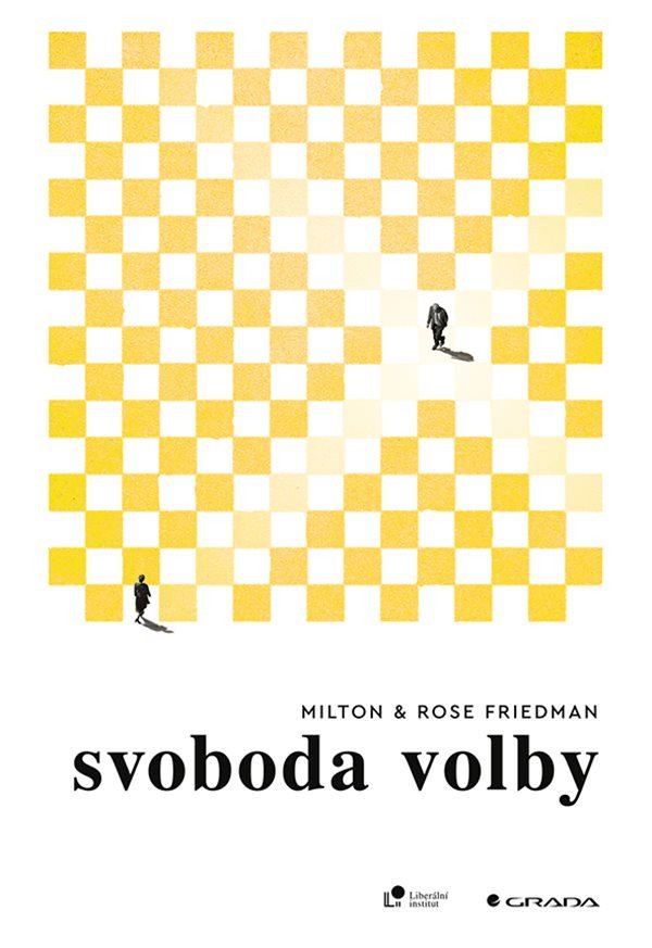 Svoboda volby – Milton Friedman, Rose D. Friedman