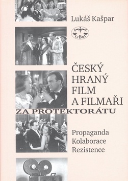 Český hraný film a filmaři za protektorátu – Lukáš Kašpar