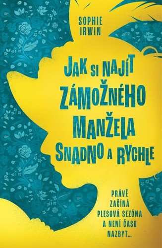 Jak si najít zámožného manžela snadno a rychle – Sophie Irwin