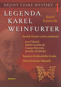 Dějiny české mystiky 1. - Legenda Karel Weinfurter – Josef Sanitrák