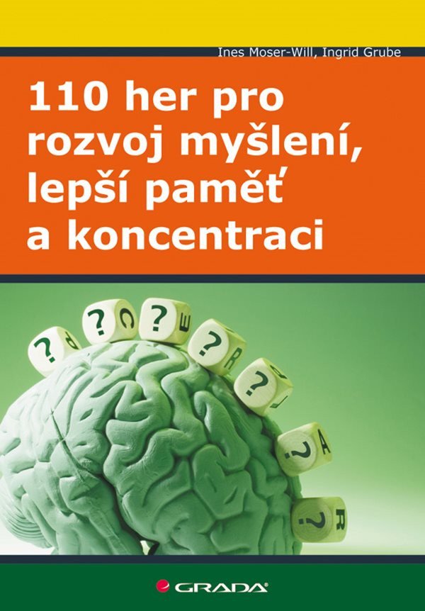 110 her pro rozvoj myšlení, lepší paměť a koncentraci – Ingrid Grube, Ines Moser-Will