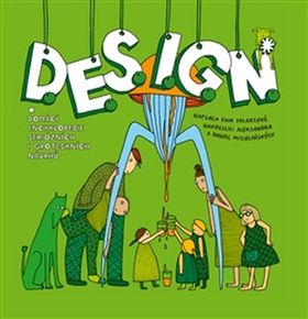 D.E.S.I.G.N. – Aleksandra Mizielińska, Daniel Mizieliński, Ewa Solarzová