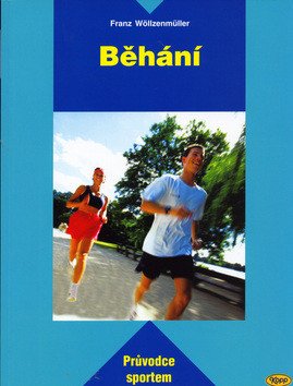 Běhání - průvodce sportem – Franz Wöllzenmüller