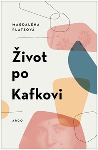 Život po Kafkovi – Magdaléna Platzová