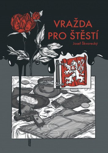 Vražda pro štěstí - Detektivní příběh v čase první republiky – Josef Škvorecký, Jan Zábrana