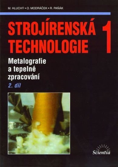 Strojírenská technologie 1, 2.díl – Miroslav Hluchý