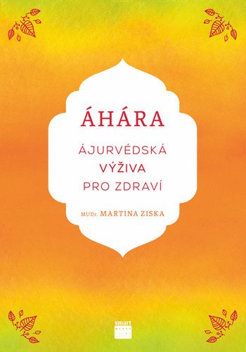 Áhára, ájurvédská výživa pro zdraví – Martina Zisková