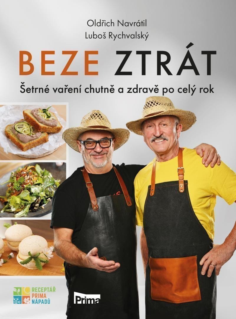 Beze ztrát - Šetrné vaření chutně a zdravě po celý rok – Oldřich Navrátil, Luboš Rychvalský