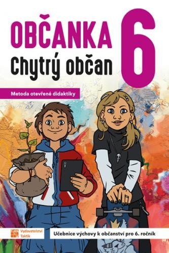 Občanka 6 - Chytrý občan - Učebnice – Robert Čapek, Stanislava Bandorová, Michaela Bastlová