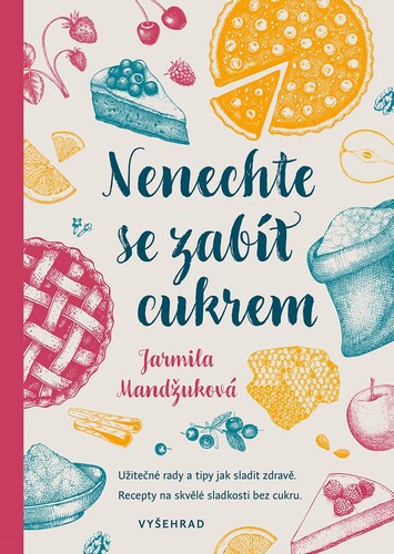 Nenechte se zabít cukrem – Jarmila Mandžuková