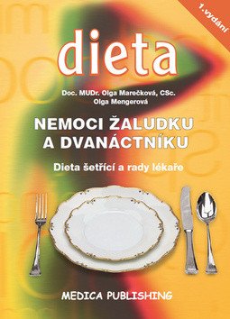 Nemoci žaludku a dvanáctníku - Dieta šetřící a rady lékaře – Olga Mengerová, Olga Marečková