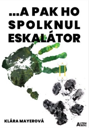 A pak ho spolknul eskalátor – Klára Mayerová