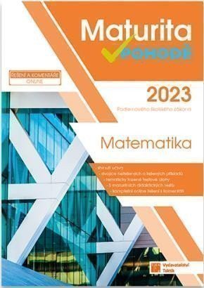 Matematika - Maturita v pohodě 2023 – Robert Weinlich, Jana Příhonská, Tomáš Graja, Kamil Šrubař, Jiří Záleský, Věra Danielová, Jana Halenková, Milan Pobořil, Magdalena Krátká, Lada Kuklová, Blanka Matasová
