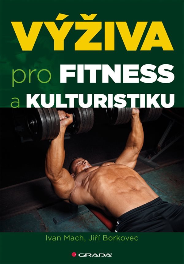 Výživa pro fitness a kulturistiku – Ivan Mach, Jiří Borkovec