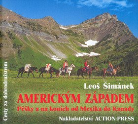 Americkým Západem - Pěšky a na koních od Mexika do Kanady – Leoš Šimánek