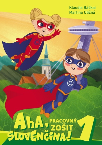 Aha, slovenčina! – Klaudia Báčkai, Martina Uličná