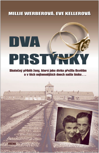 Dva prstýnky - Skutečný příběh ženy, která jako dívka přežila Osvětim a v těch nejtemnější – Eve Keller, Millie Werber