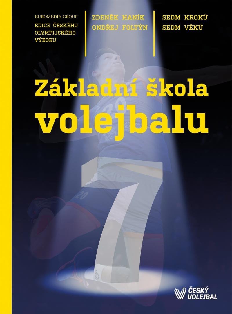 Základní škola volejbalu - Sedm kroků, sedm věků – Zdeněk Haník, Ondřej Foltýn