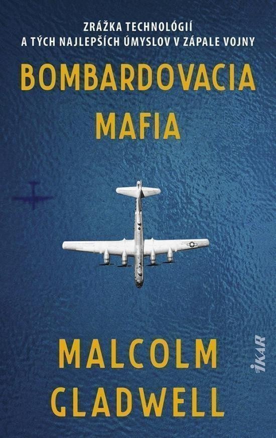 Bombardovacia mafia (slovensky) – Malcolm Gladwell