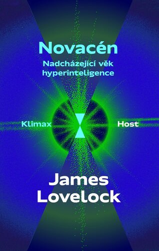 Novacén - Nadcházející věk hyperinteligence – James Lovelock