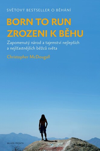 Born to Run Zrozeni k běhu – Christopher McDougall