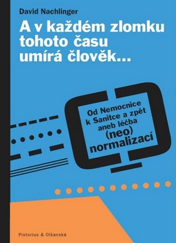 A v každém zlomku tohoto času umírá člověk… – David Nachlinger