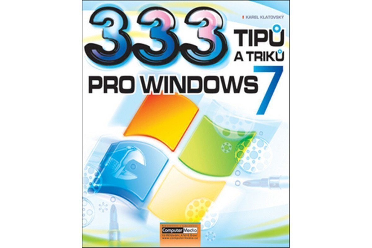 333 tipů a triků pro Windows 7 – Karel Klatovský