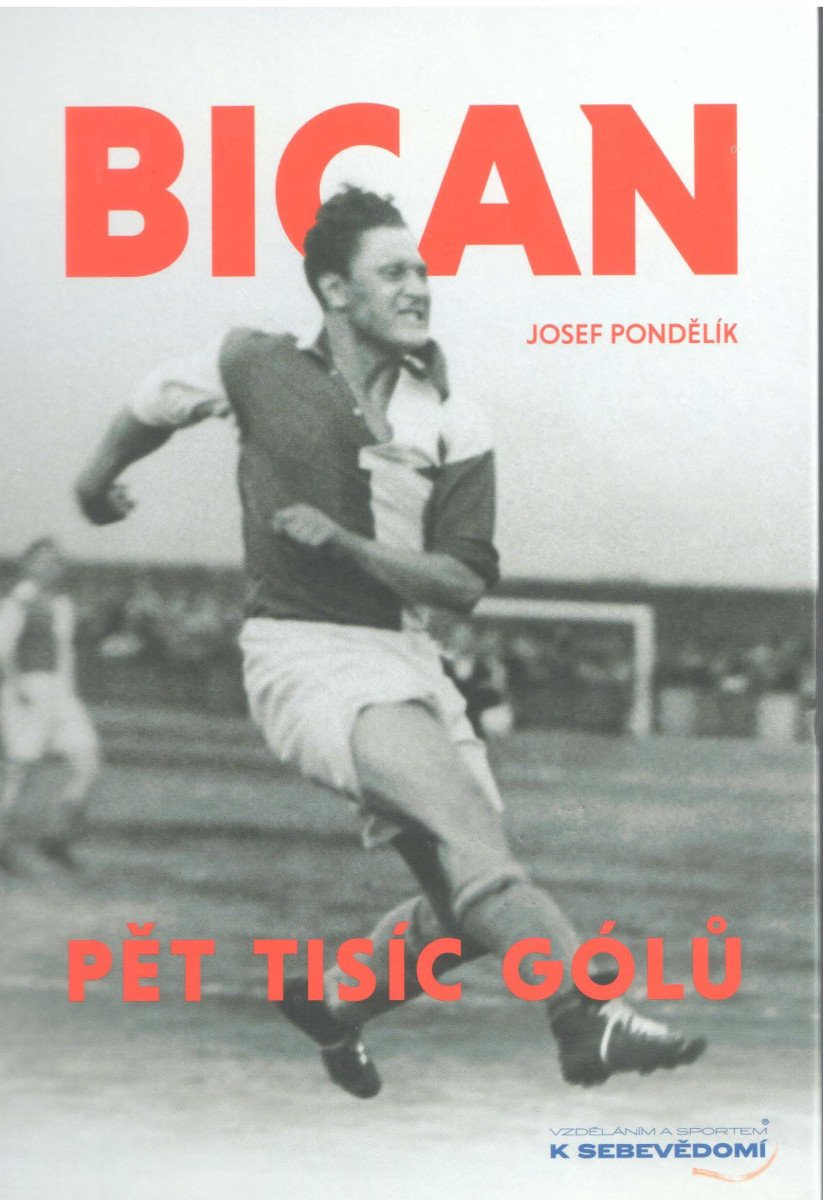 Bican - Pět tisíc gólů – Josef Pondělík