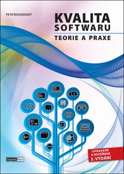 Kvalita software - Teorie a praxe – Petr Roudenský