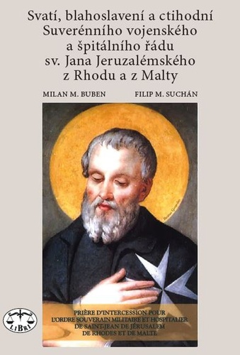 Svatí, blahoslavení a ctihodní Suverénního vojenského a špitálního řádu – Milan M. Buben, Filip M. Suchán