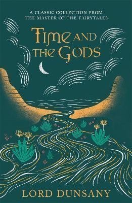 Time and the Gods: An Omnibus – Lord Dunsany