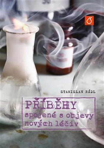 Příběhy spojené s objevy nových léčiv – Stanislav Rádl
