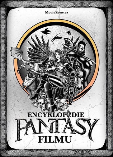 Encyklopedie fantasy filmu – Ondřej Mrázek, Jiří Pospíšil, Petr Cífka, Václav Rybář, Matěj Svoboda, Karel ...